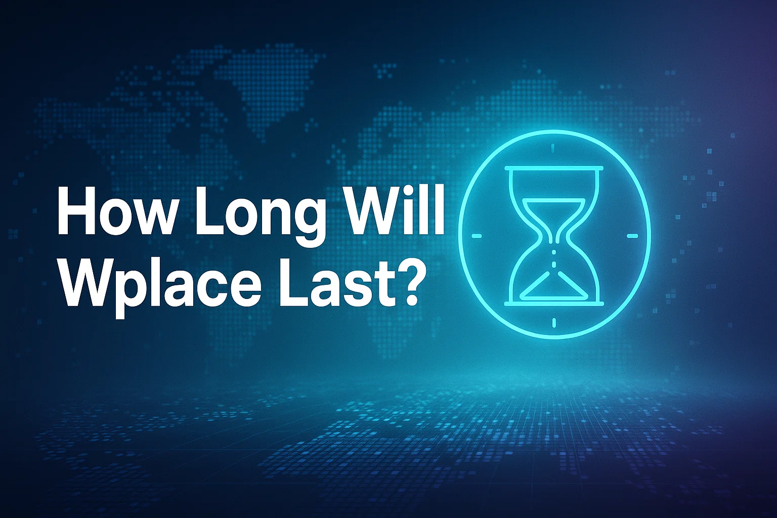How Long Will Wplace Last? Permanent or Not (Explained)
